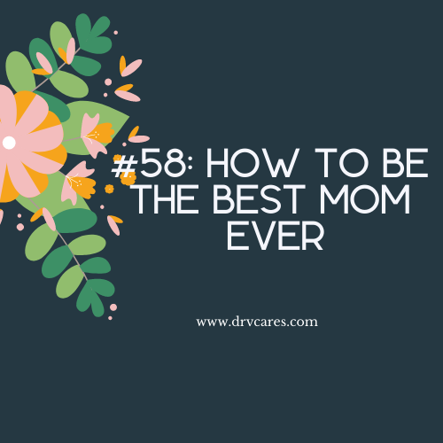 How to be the Best mom ever Elizabeth Vainder, M.D.