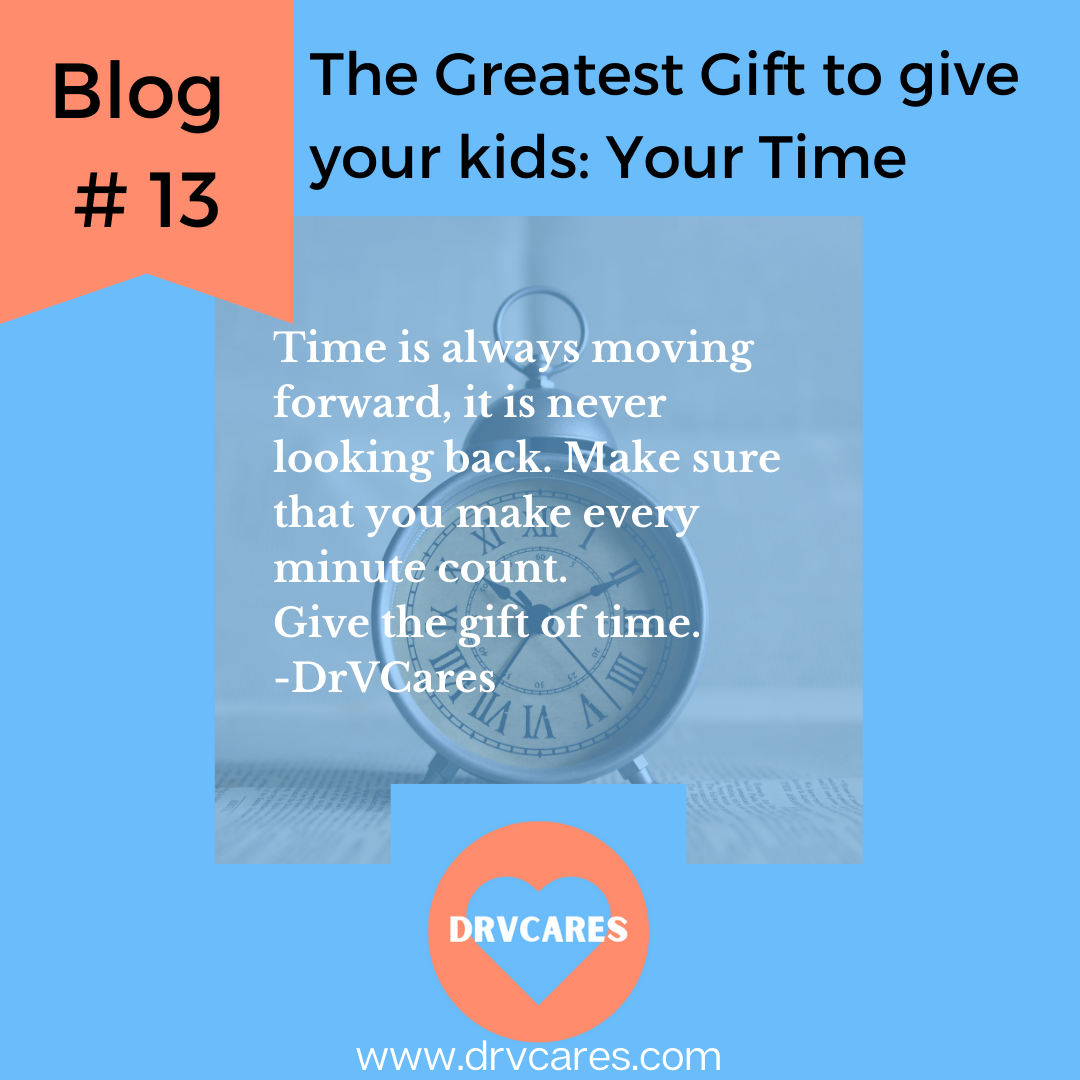 #13: The Greatest Gift to give your kids is Time