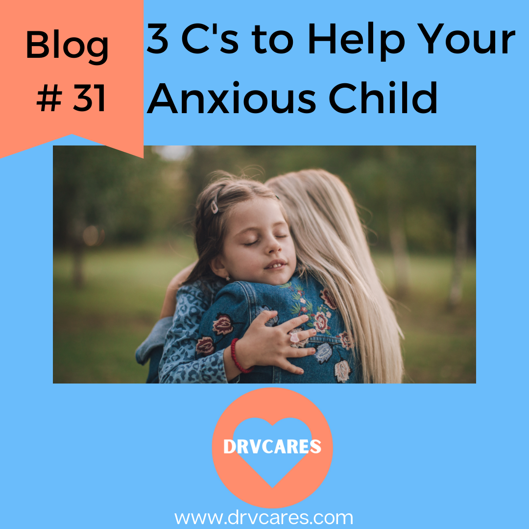 3 C's to Help Your Anxious Child