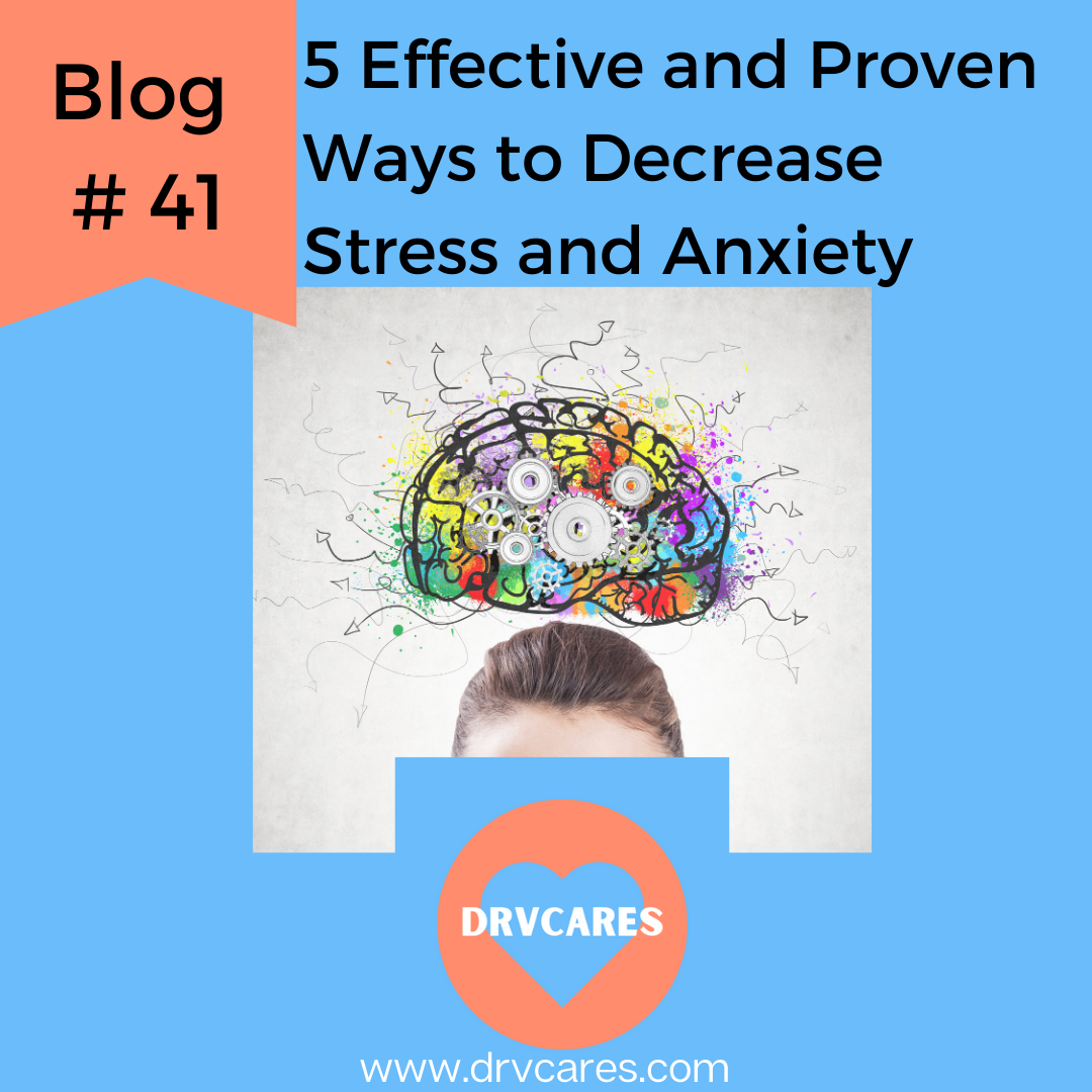 #41: 5 Effective & Proven Ways to decrease stress and anxiety