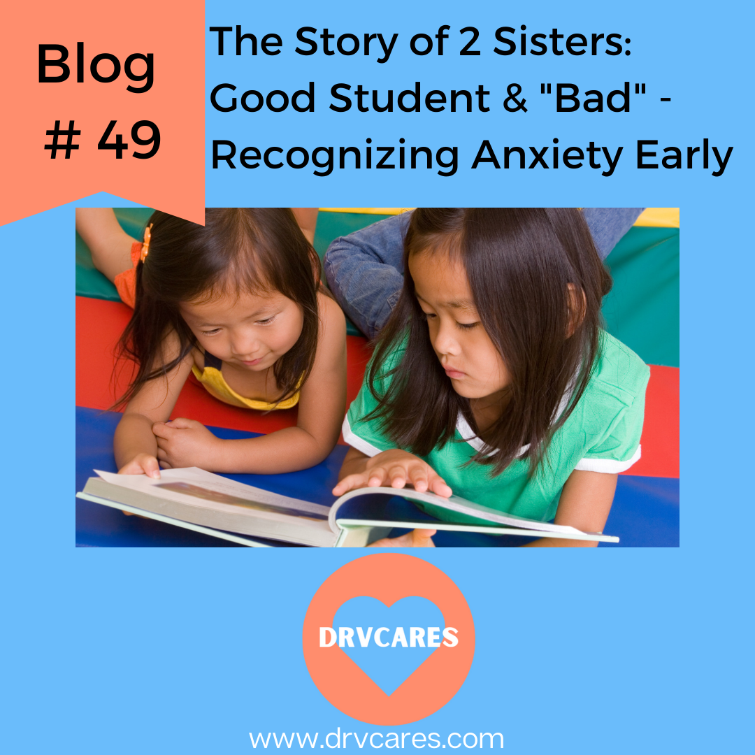 #49: A Story of Two Sisters: The Good Student and the “bad”: Recognizing Anxiety Early
