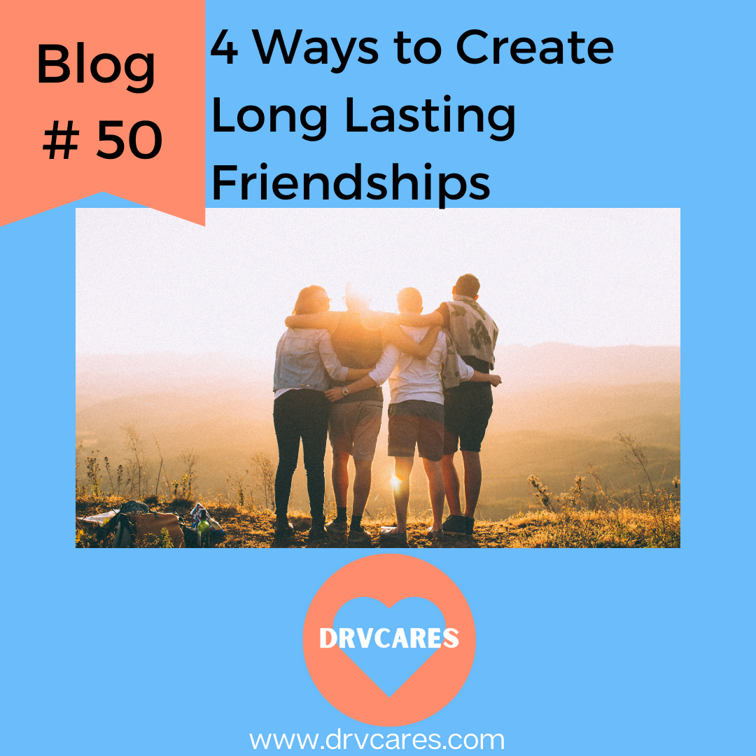 4 Ways to Create Long Lasting Friendships