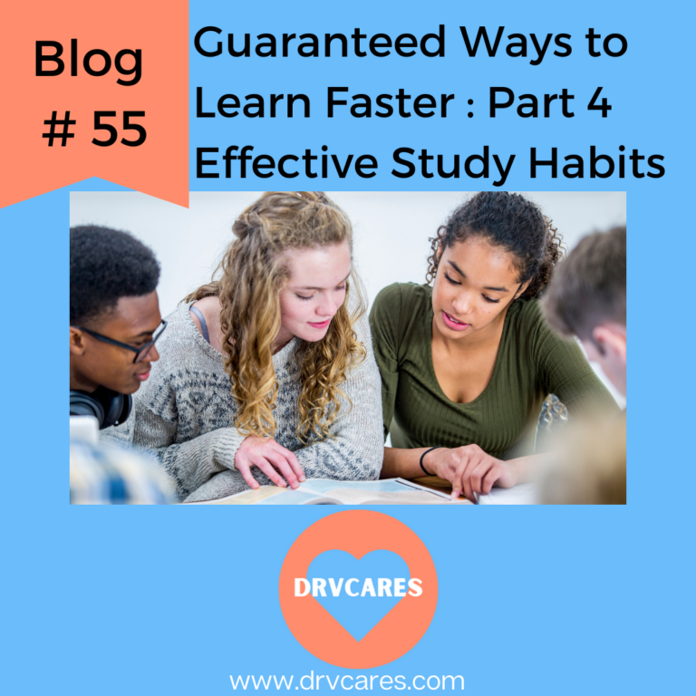 #55: 4 Guaranteed Ways to learn faster:    Part 4 – Effective Study Habits