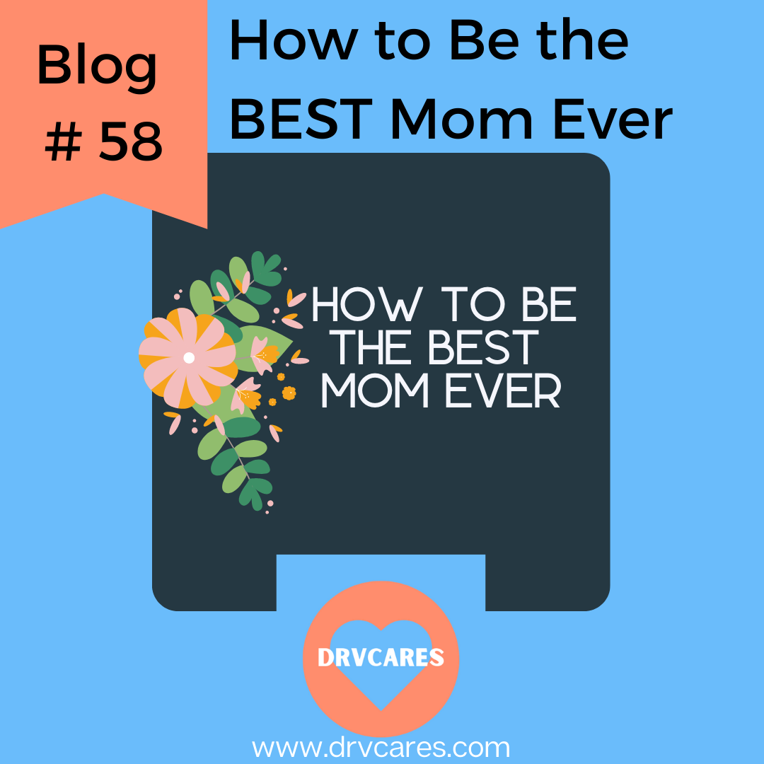 How to be the best mom ever