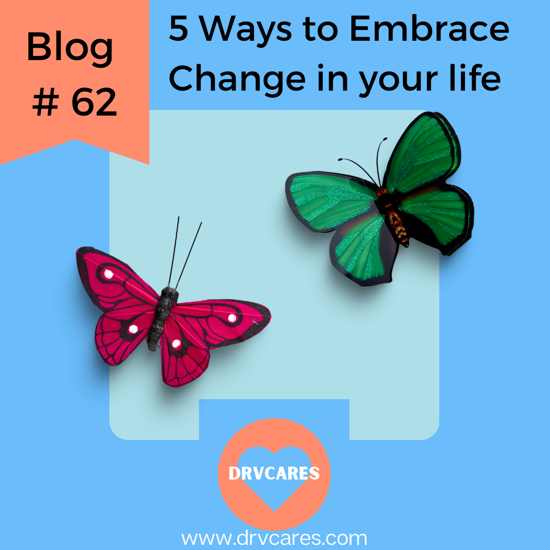 #62: 5 Ways to Embrace change in your life