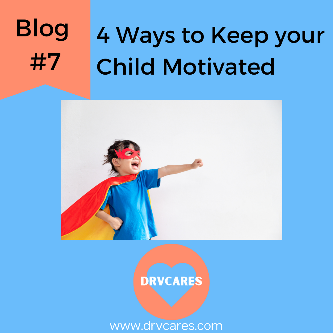 #7: 4 Ways to keep your child motivated