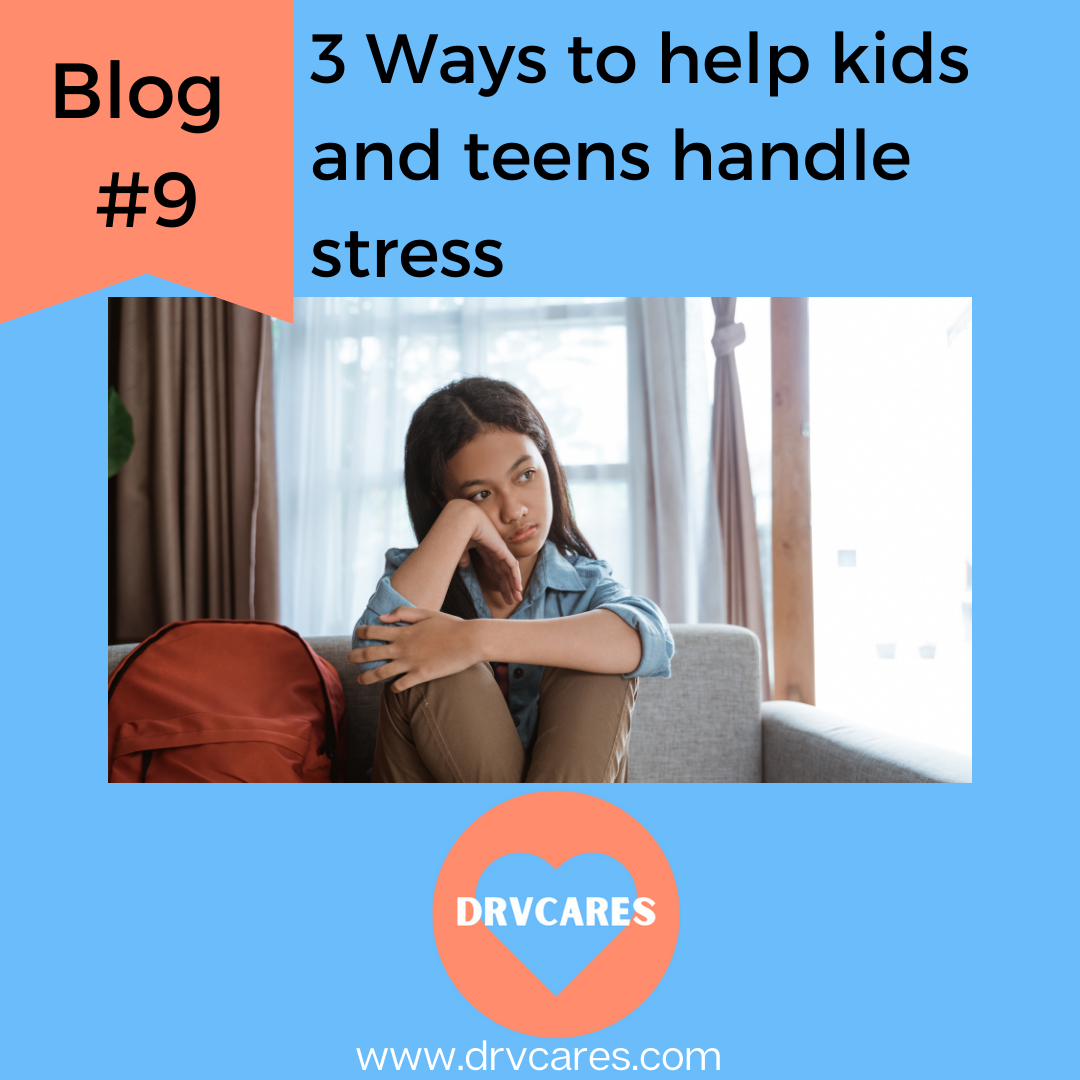3 Ways to Help Kids and Teens Handle Stress