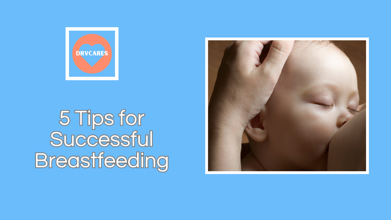 5 Tips for successful breastfeeding